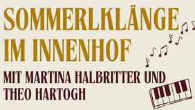Grafik mit der Schrift "Sommerklänge im Innenhof mit Martina Halbritter und Theo Hartogh".