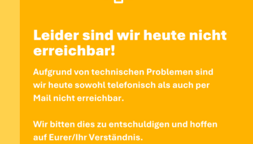 Grafik Leider sind wir heute nicht erreichbar. Text entspricht der schriftlichen Mitteilung.